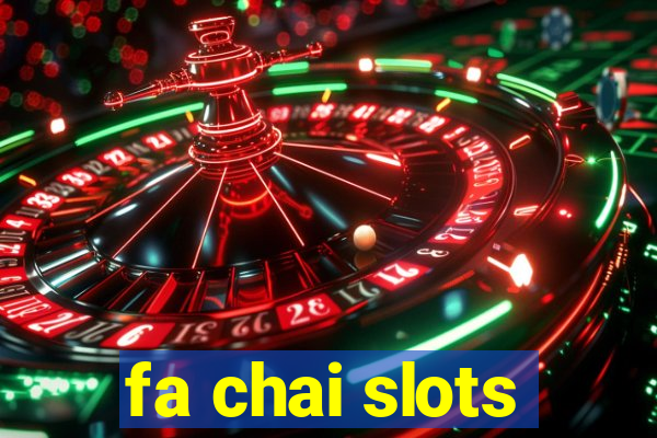 fa chai slots
